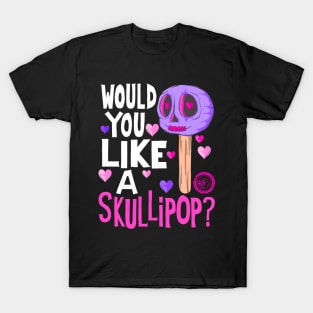 Would You Like a Cute Creepy skull Lollipop? T-Shirt